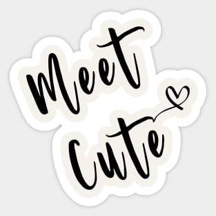 Meet Cute Sticker